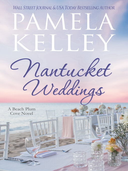 Title details for Nantucket Weddings by Pamela M. Kelley - Available